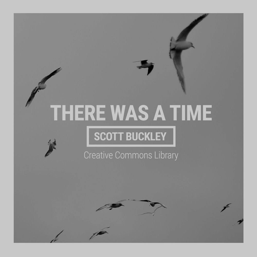 Album artwork for There Was A Time by Scott Buckley