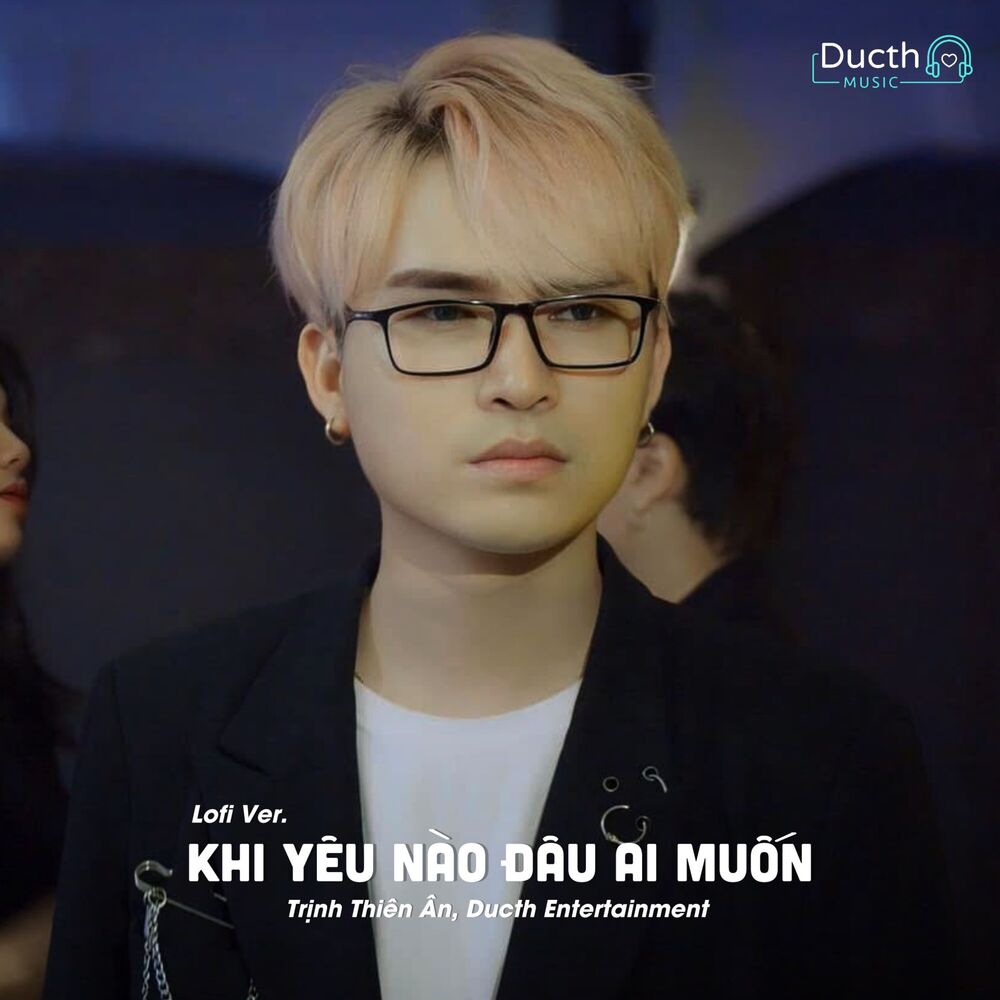 Picture of Khi Yêu Nào Đâu Ai Muốn (Ducth Lo-Fi)