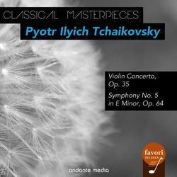Cover of Classical Masterpieces - Pyotr Ilyich Tchaikovsky: Violin Concerto, Op. 35 & Symphony No. 5 by undefined