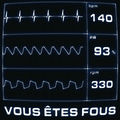 Vous &ecirc;tes fous