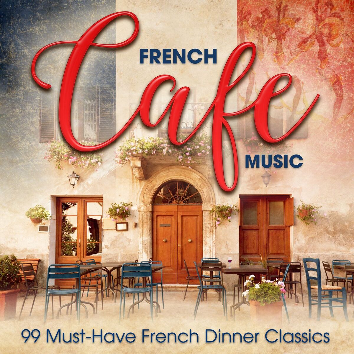 Album cover of French Café Music: 99 Must-Have French Dinner Classics