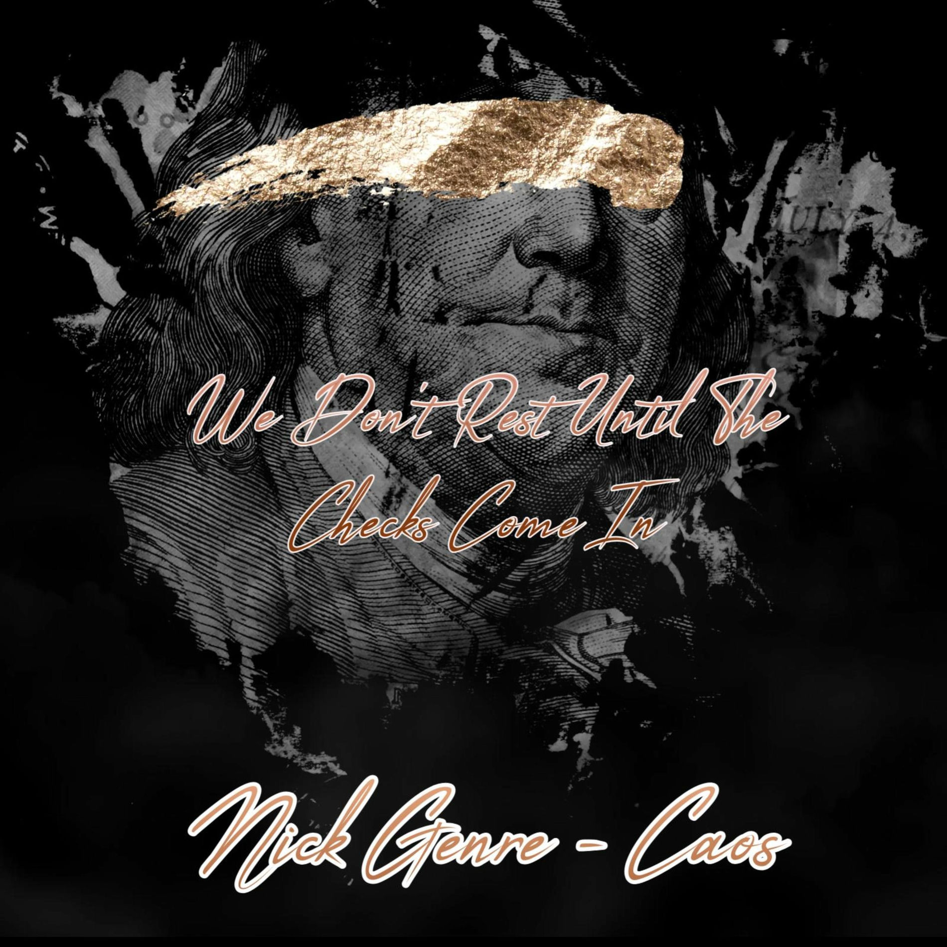 Album cover of We Dont Rest Until The Checks Come In (feat. Caos)