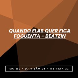 Cover of Quando Elas Quer Fica Foguenta - Beatzin
