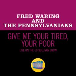 Cover of Give Me Your Tired, Your Poor (Live On The Ed Sullivan Show, May 5, 1968)