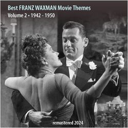 Best FRANZ WAXMAN Movie Themes Vol. 2