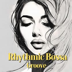 Cover of Rhythmic Bossa Groove: Elevate Your Cocktail Party with Jazz Instrumental Mastery