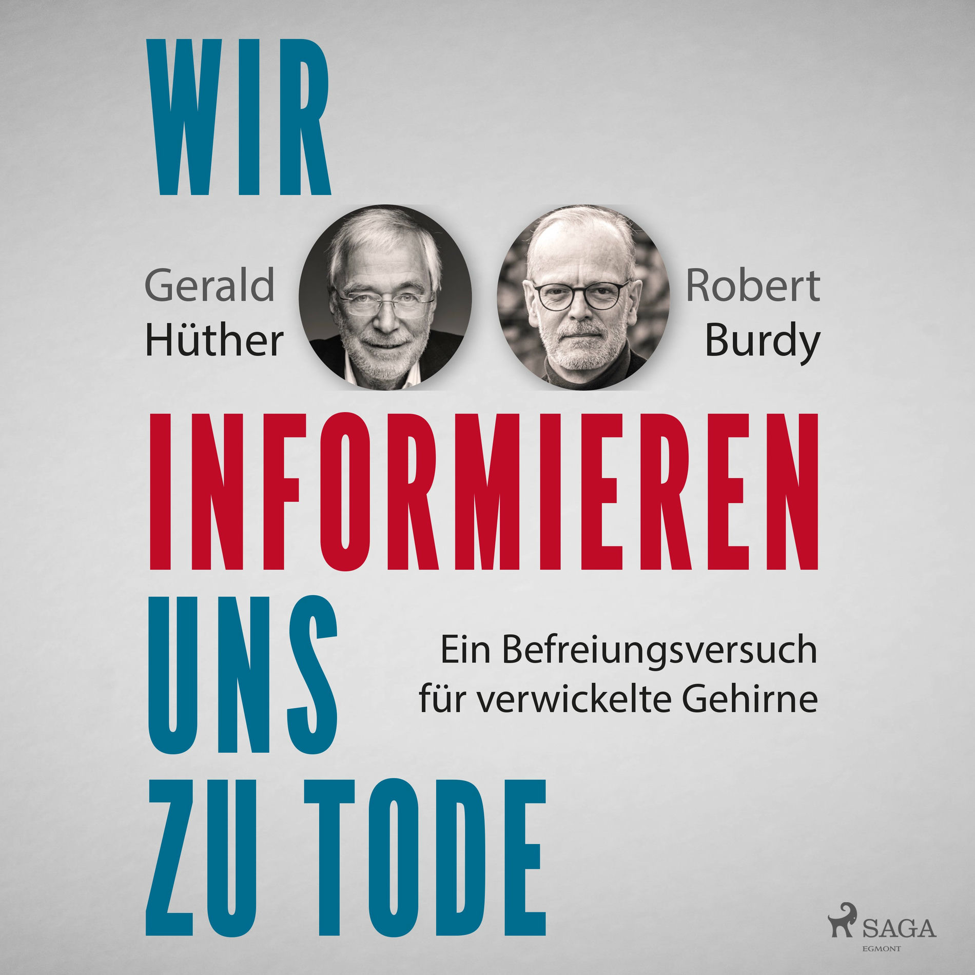Album cover of Wir informieren uns zu Tode: Ein Befreiungsversuch für verwickelte Gehirne