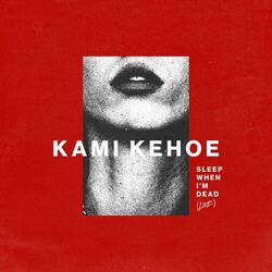 Cover of SLEEP WHEN IM DEAD (Live Version)