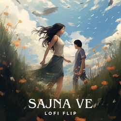Cover of Sajna Ve (Lofi Flip)