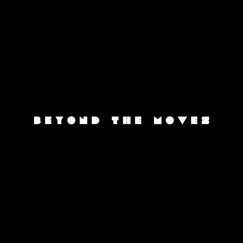 BEYOND THE MOVES