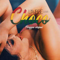 Lavbbe - Choco (Reggae Version): lyrics and songs | Deezer