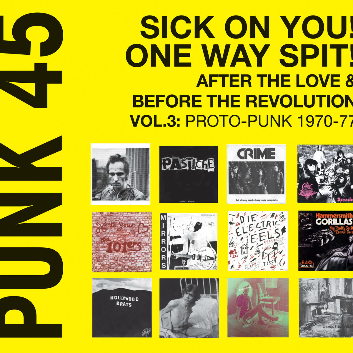 Album cover of Soul Jazz Records presents PUNK 45: Sick On You! One Way Spit! After the Love & Before the Revolution Vol.3: Proto-Punk 1969-77