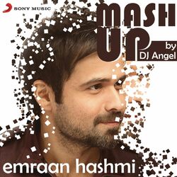Cover of Emraan Hashmi Mashup (By DJ Angel)