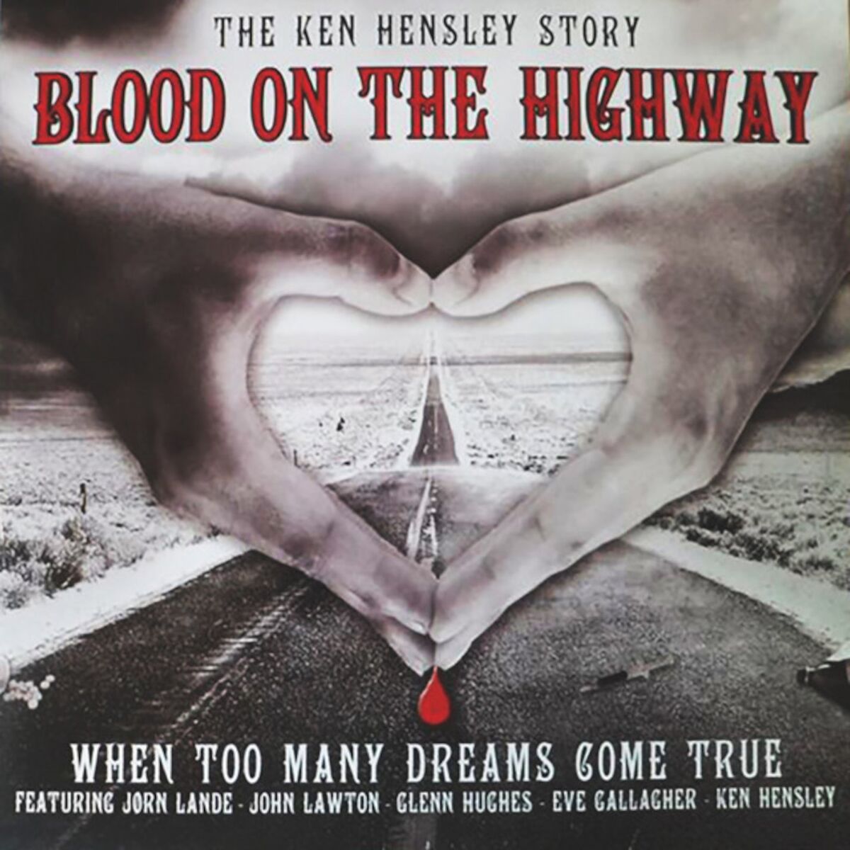 Album cover of Blood on the Highway: The Ken Hensley Story (When Too Many Dreams Come True)