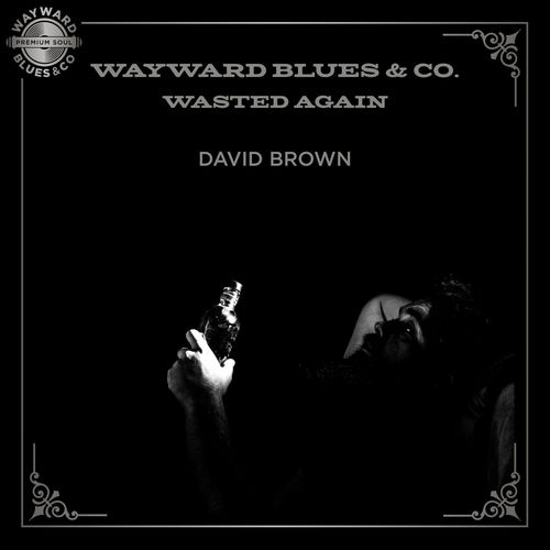 Wayward Blues & Co. Wasted Again sleeve