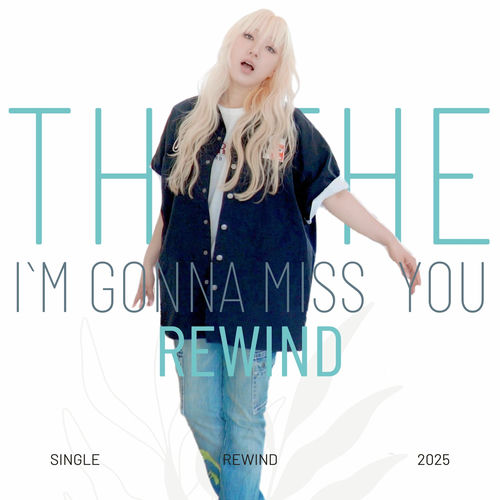 TheThe – I`M GONNA MISS YOU (Rewind) – Single