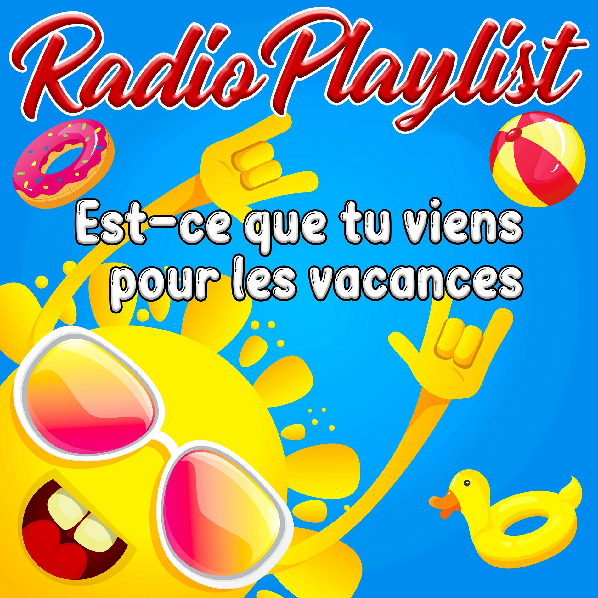 Album cover of Radio Playlist - Est-ce que tu viens pour les vacances
