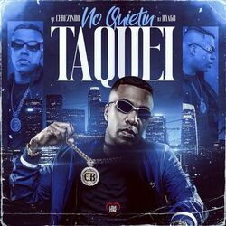 No Quietin, Taquei