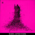 Babel After Dark