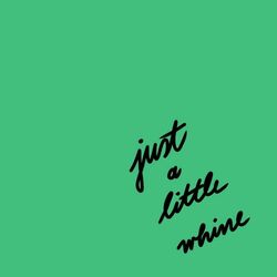 Cover of just a little whine