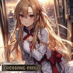 Cover of Crossing Field (Sword Art Online OP) (Acoustic Version)