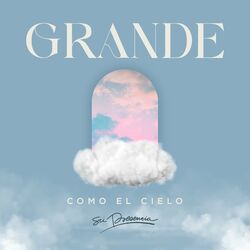 Cover of Grande Como el Cielo