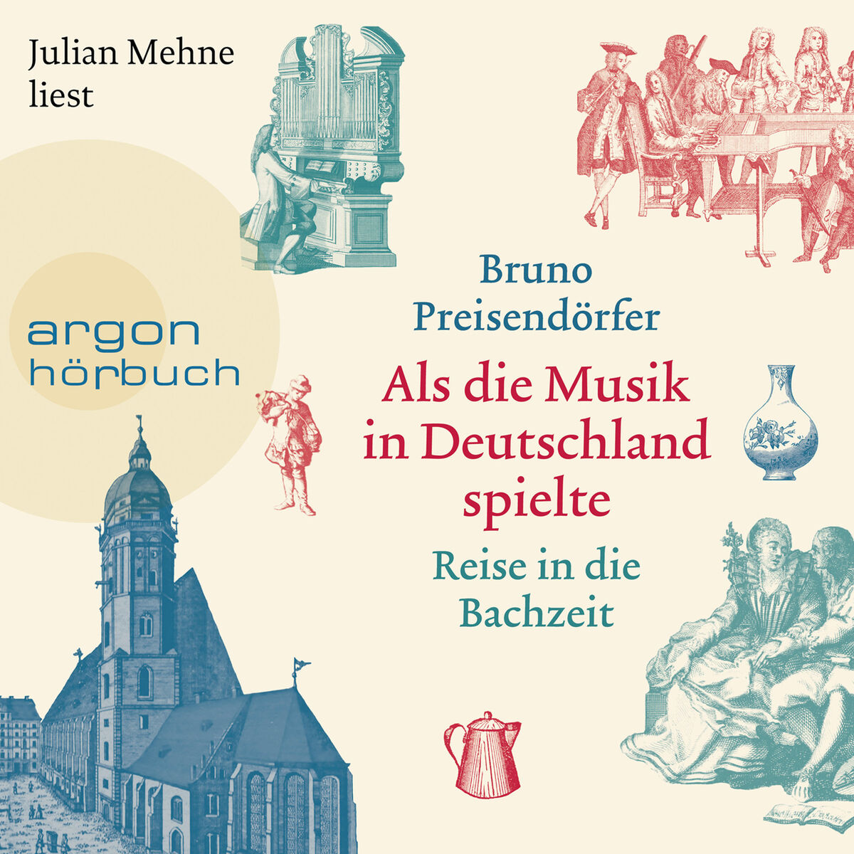 Album cover of Als die Musik in Deutschland spielte - Reise in die Bachzeit (Ungekürzte Lesung)