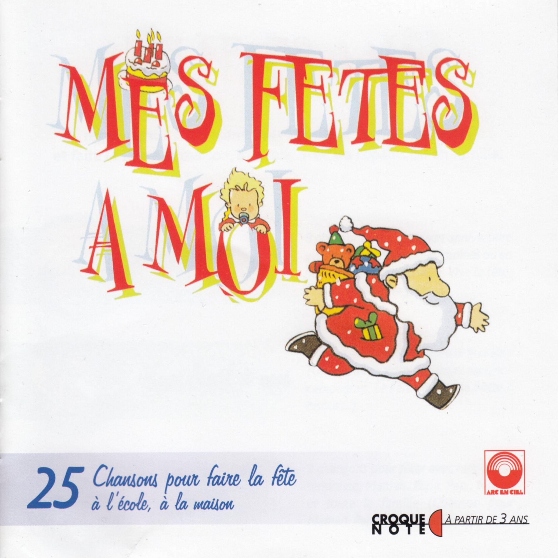 Album cover of Mes fêtes à moi - 25 chansons pour faire la fête à l'école, à la maison (À partir de 3 ans)