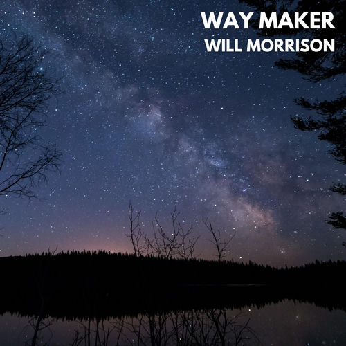 Way Maker - Acoustic by Will Morrison - 74 BPM & Key N/A