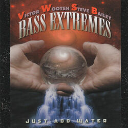 Cover of Bass Extremes: Just Add Water