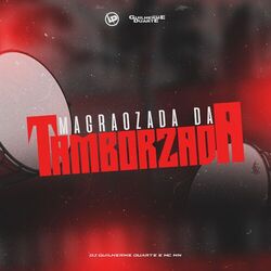 Magrãozada Da Tamborzada