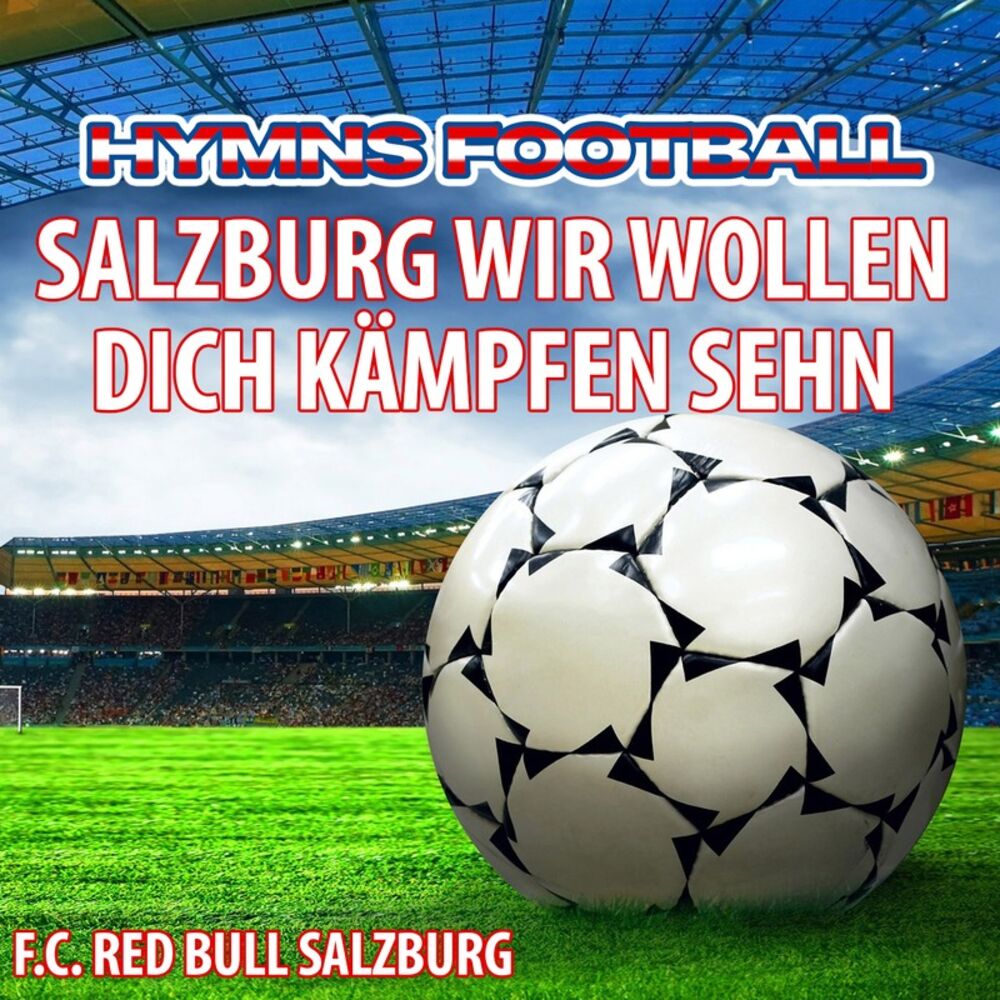 Picture of Salzburg Wir Wollen Dich Kämpfen Sehn - Hymne Red Bull Salzburg