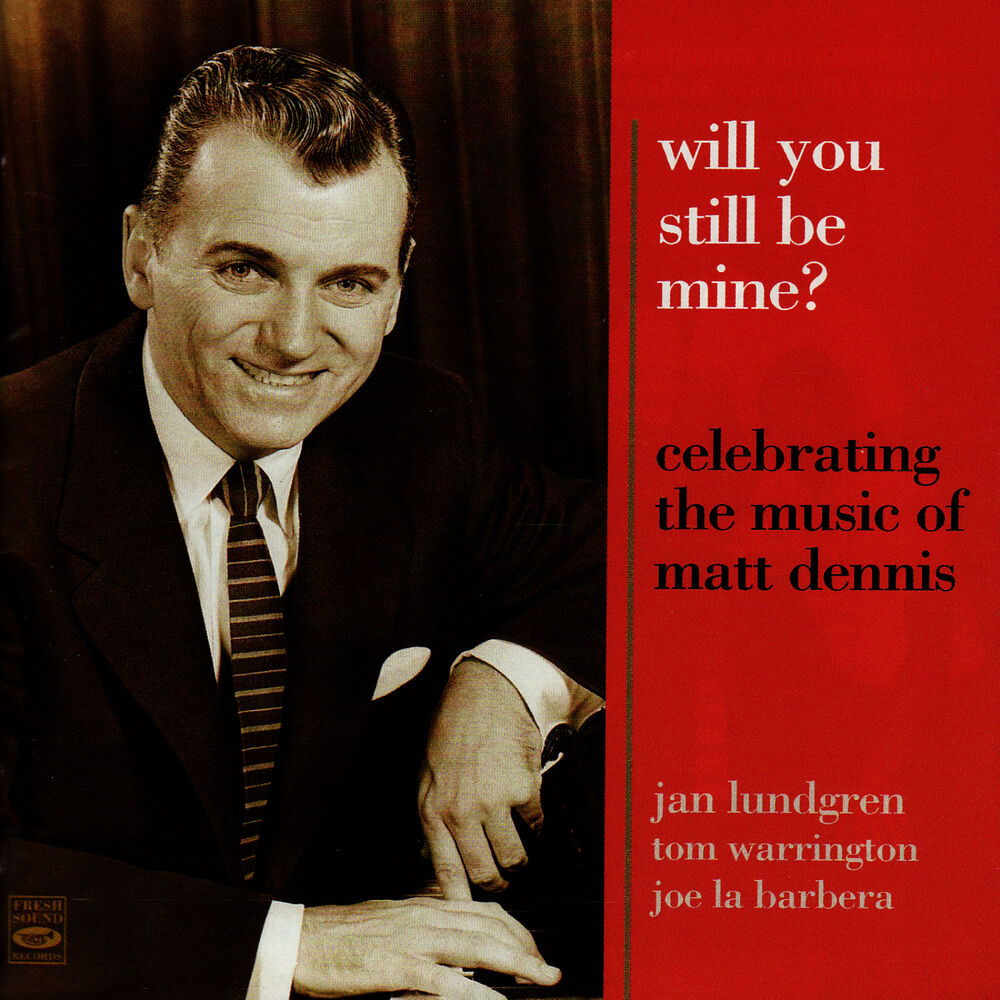 Picture of Celebrating the Music of Matt Dennis: Will You Still Be Mine?