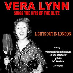 Cover of Lights Out in London: Vera Lynn Sings the Hits of the Blitz