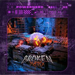 Cover of Broken Matrix (Powernerd Remix)