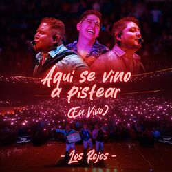 Cover of Aquí Se Vino A Pistear (En Vivo)
