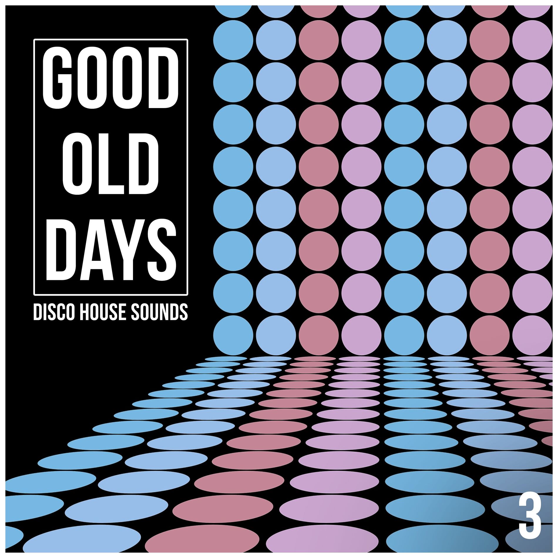 Album cover of Good Old Days, Vol. 3 - Disco House Sounds