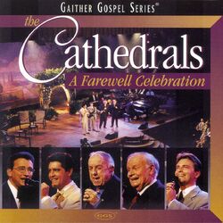 Cover of The Cathedrals - A Farewell Celebration