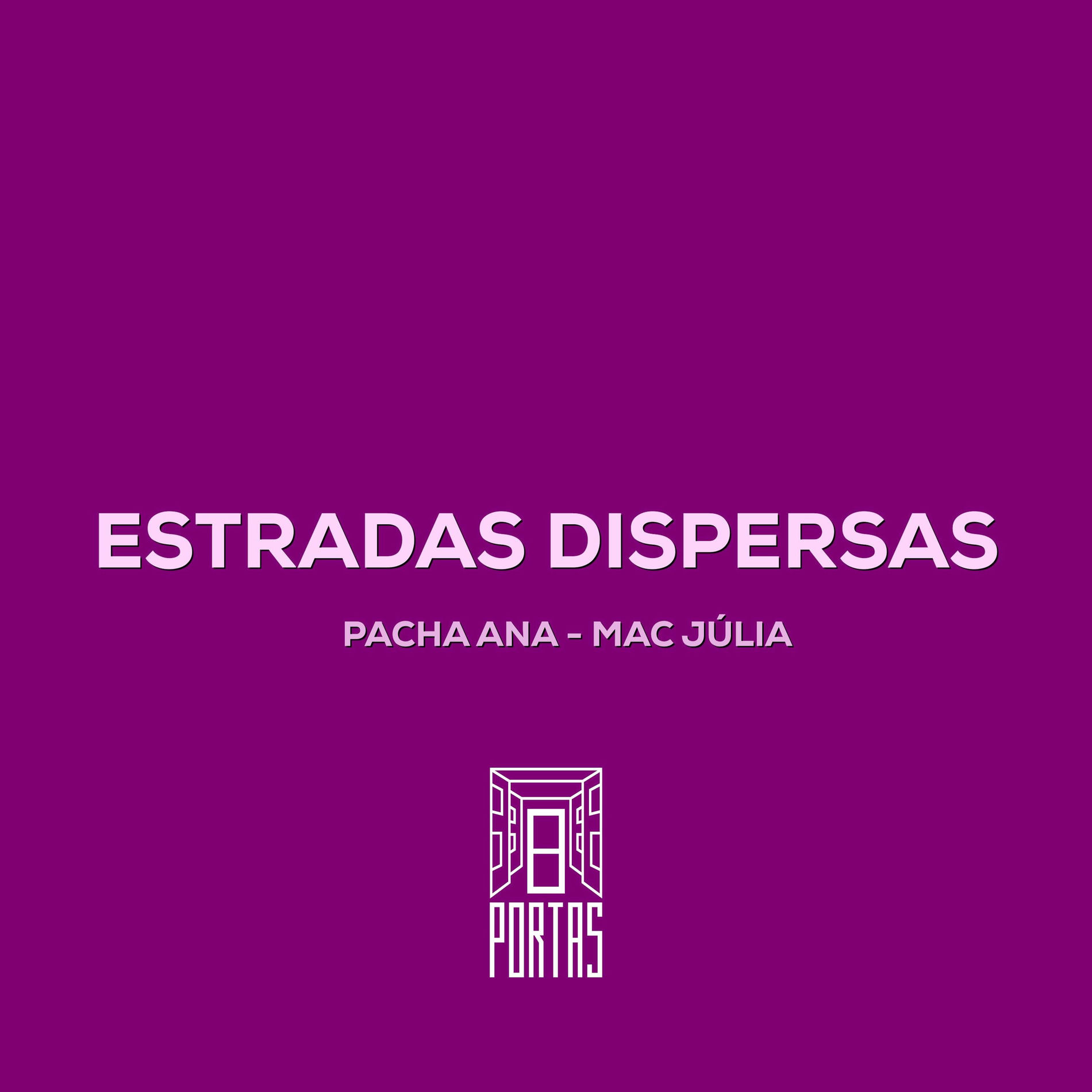 Album cover of Estradas Dispersas (feat. Pacha Ana & Mac Júlia)