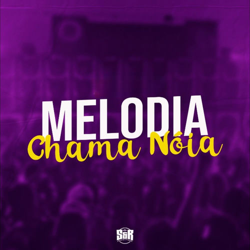 Melodia Chama Nóia