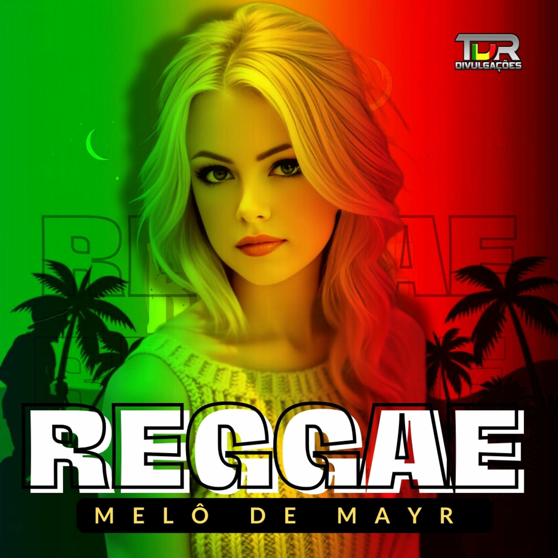 Album cover of MELÔ DE MAYR (REGGAE VERSION)
