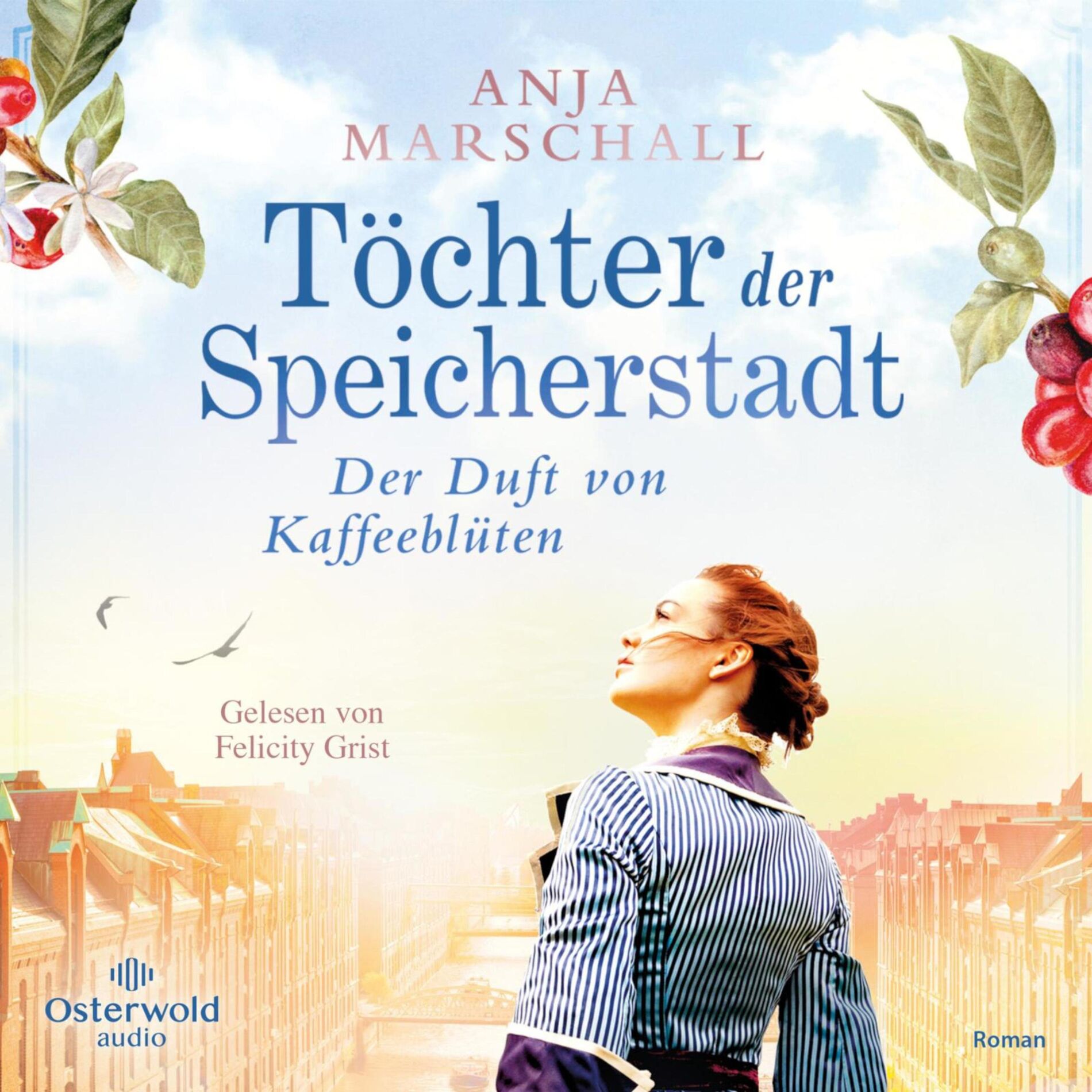 Album cover of Töchter der Speicherstadt – Der Duft von Kaffeeblüten (Die Kaffee-Saga 1) (Mitreißende Familiensaga über eine Kaffee-Dynastie aus Hamburg)