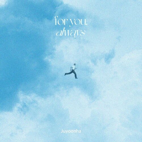 Ju Yoon Ha – For you, always – Single