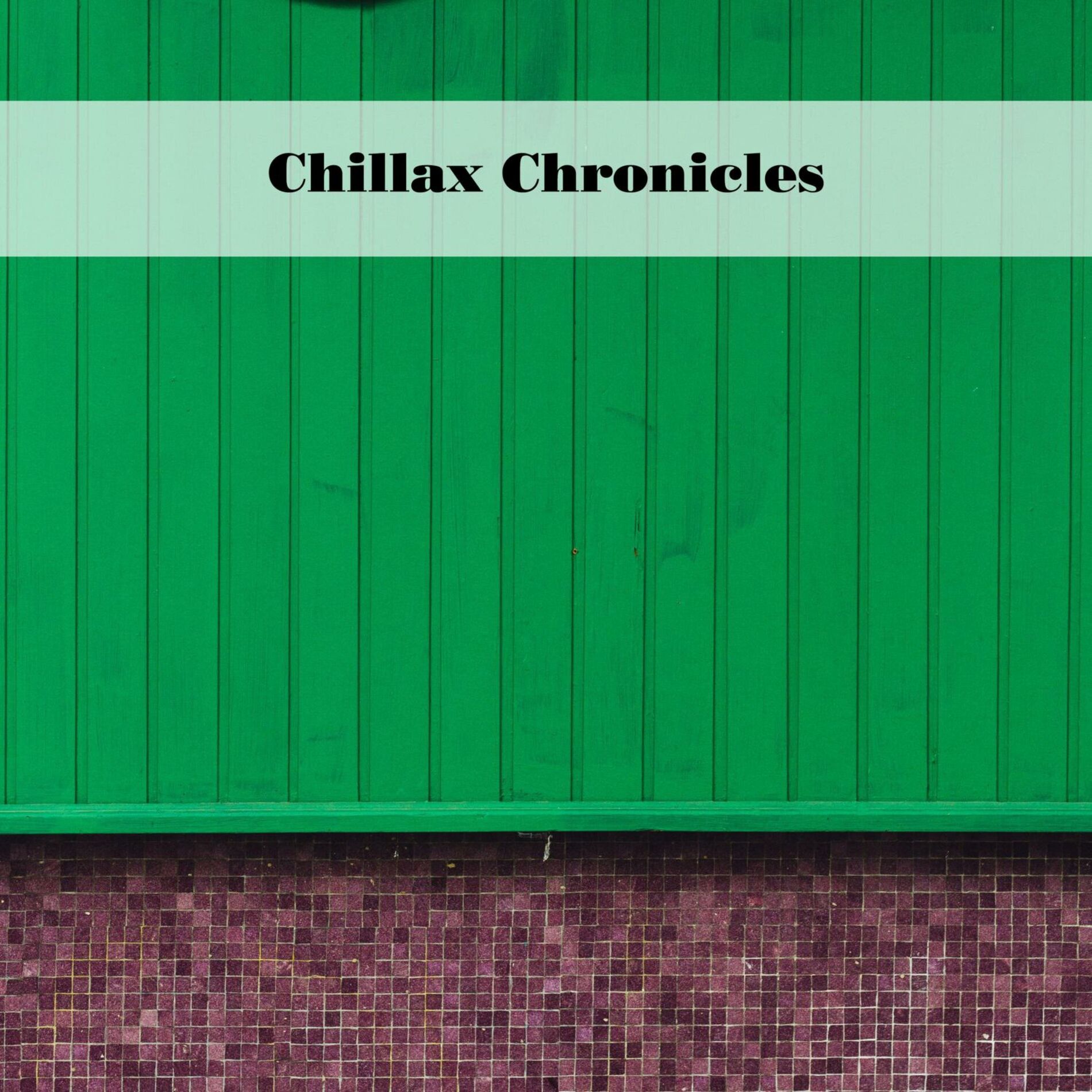 Album cover of Chillax Chronicles