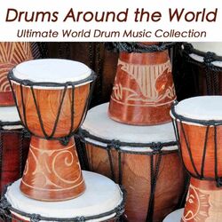 Cover of Drums Around the World: African, Oriental Taiko, Caribbean and Native American Music, Ultimate World Drum Music Collection