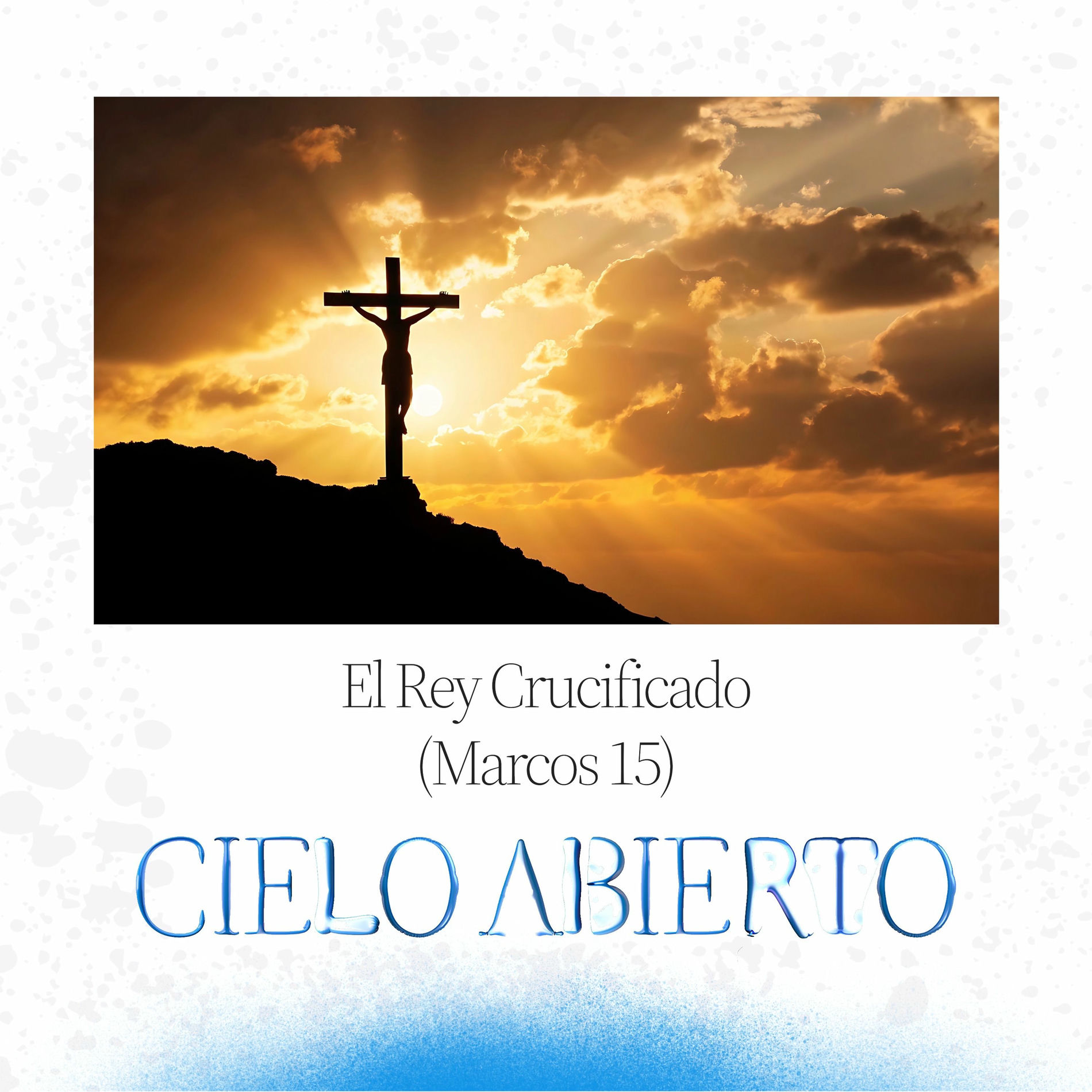 Album cover of El Rey Crucificado (Marcos 15)