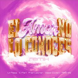 Cover of El Amor No Lo Conoces (Remix)