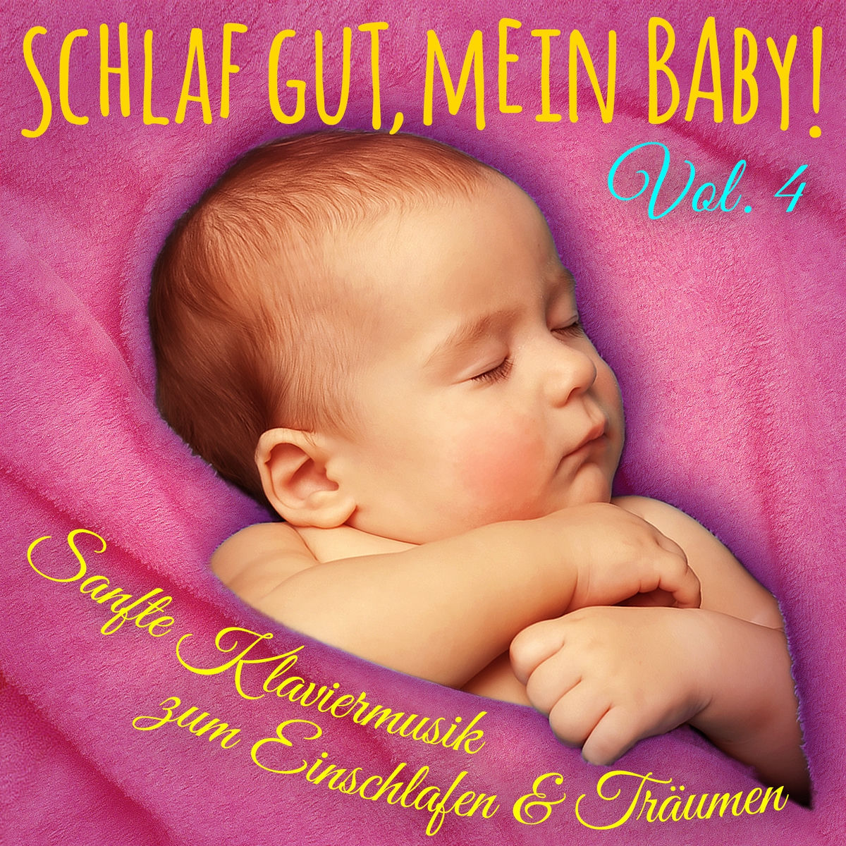 Album cover of Schlaf gut, mein Baby! Vol. 4 (Einschlafmusik: Sanfte Klaviermelodien zum Einschlafen, Träumen und Entspannen für Säugling, Baby u