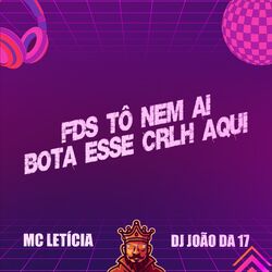 Cover of Fds Tô Nem Ai - Bota Esse Crlh Aqui