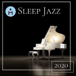 Cover of Sleep Jazz 2020: Slow and Soft Piano Jazz Songs to Play When You Go to Sleep at Night